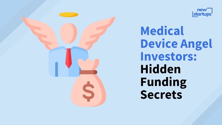Medical Device Angel Investors: Hidden Funding Secrets