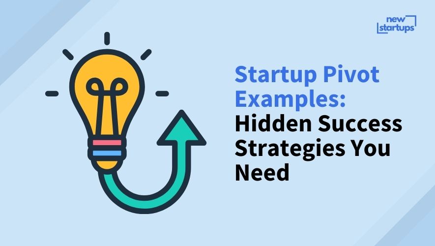 Startup Pivot Examples: Hidden Success Strategies You Need