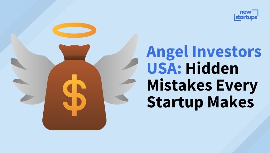 Angel Investors USA: Hidden Mistakes Every Startup Makes