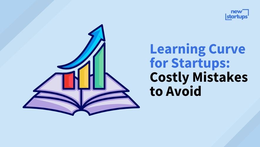 Learning Curve for Startups: Costly Mistakes to Avoid