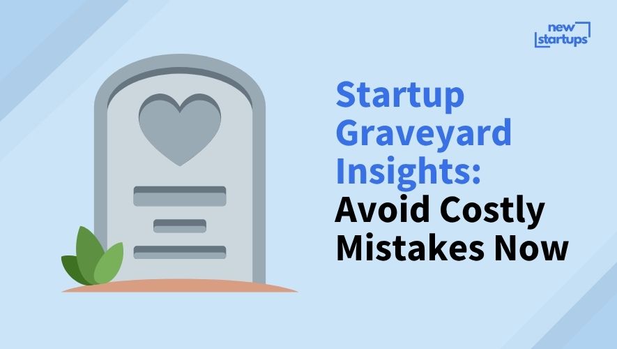 Startup Graveyard Insights: Avoid Costly Mistakes Now