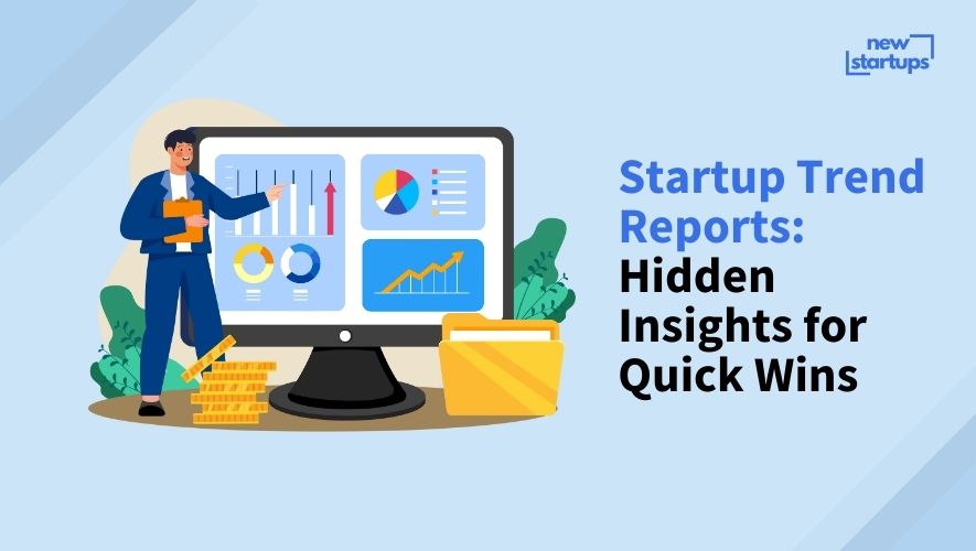 Startup Trend Reports: Hidden Insights for Quick Wins