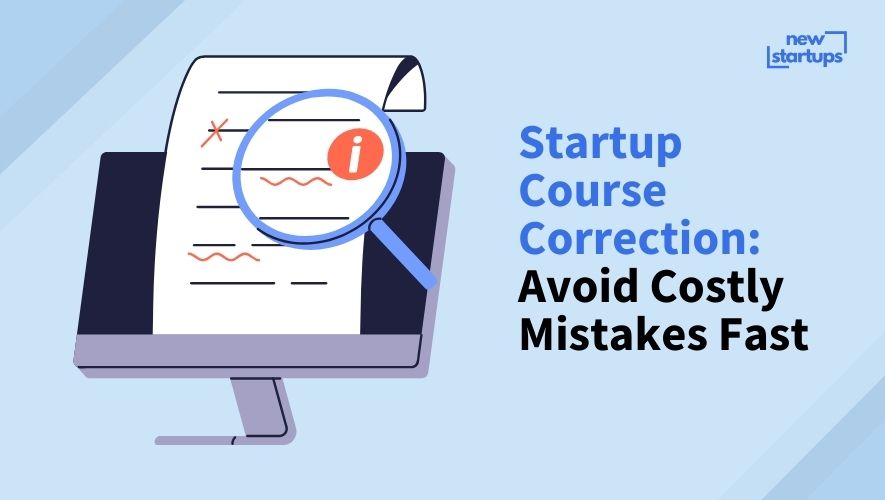 Startup Course Correction: Avoid Costly Mistakes Fast