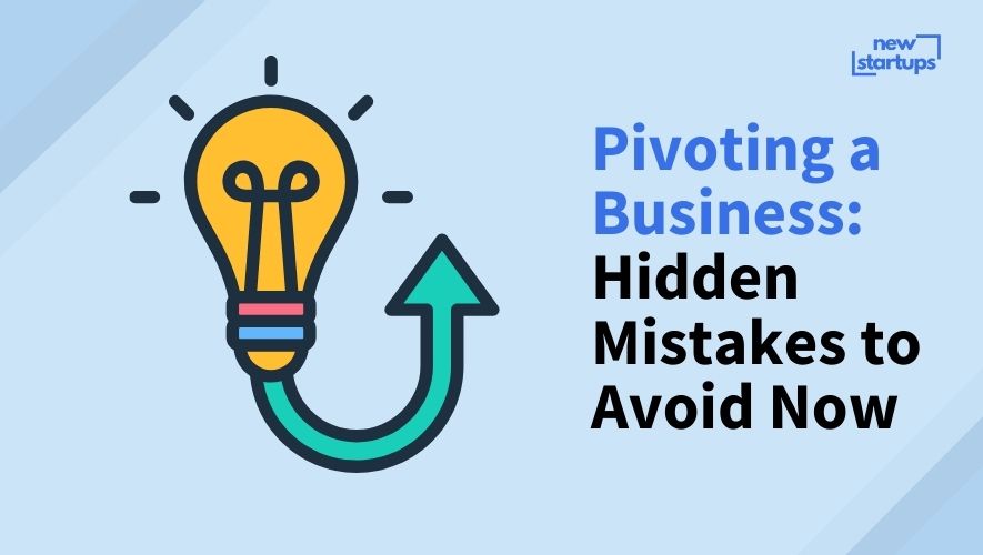 Pivoting a Business: Hidden Mistakes to Avoid Now