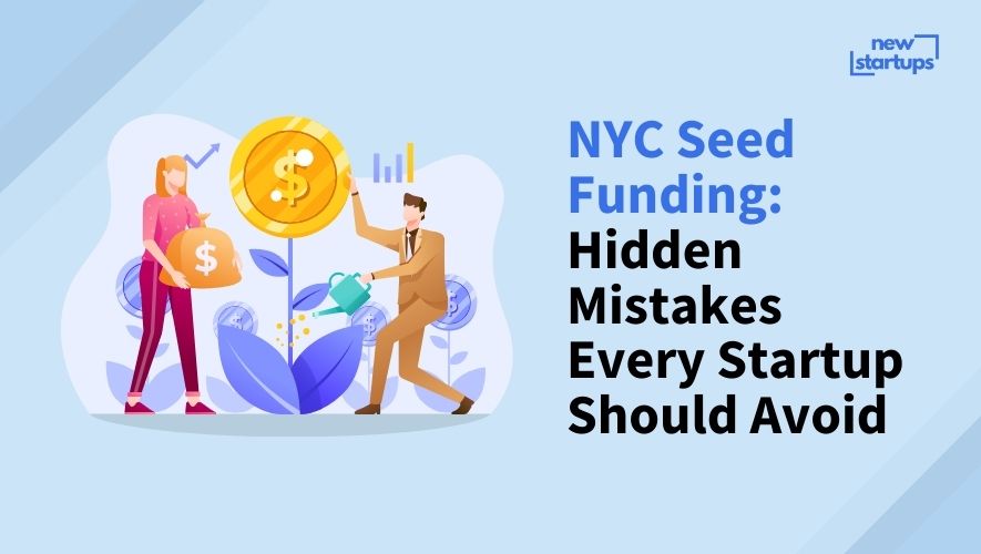 NYC Seed Funding: Hidden Mistakes Every Startup Should Avoid