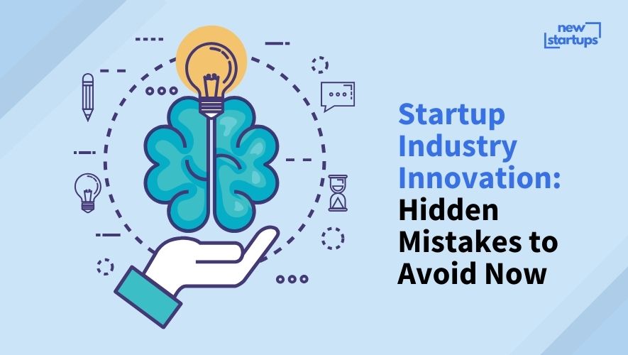Startup Industry Innovation: Hidden Mistakes to Avoid Now