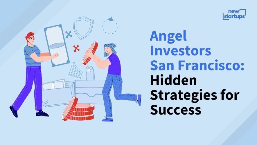 Angel Investors San Francisco: Hidden Strategies for Success