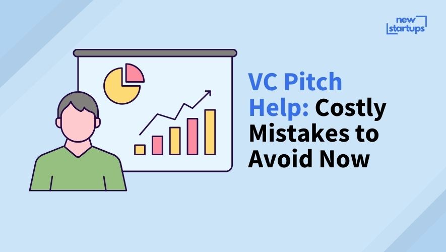 VC Pitch Help: Costly Mistakes to Avoid Now