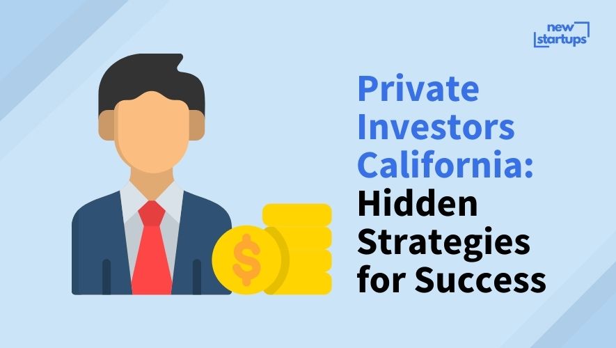 Private Investors California: Hidden Strategies for Success