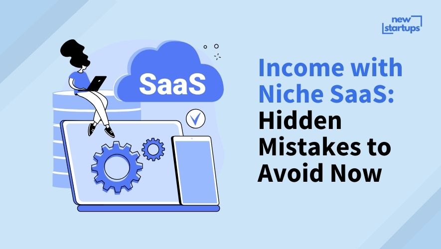 Income with Niche SaaS: Hidden Mistakes to Avoid Now