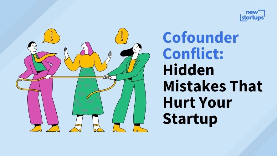 Cofounder Conflict: Hidden Mistakes That Hurt Your Startup