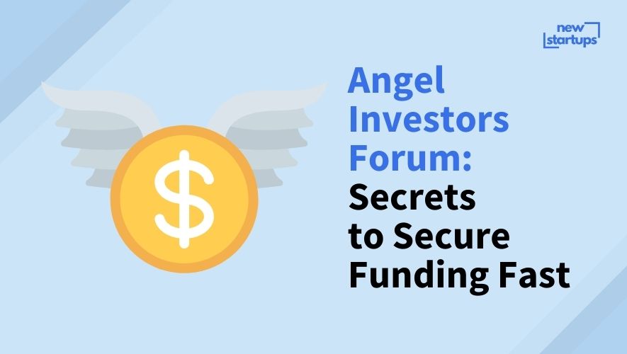 Angel Investors Forum: Secrets to Secure Funding Fast
