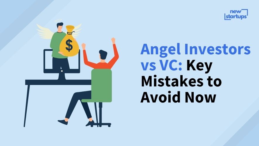 Angel Investors vs VC: Key Mistakes to Avoid Now