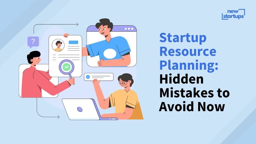 Startup Resource Planning: Hidden Mistakes to Avoid Now