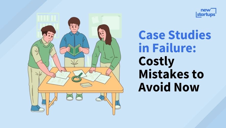 Case Studies in Failure: Costly Mistakes to Avoid Now
