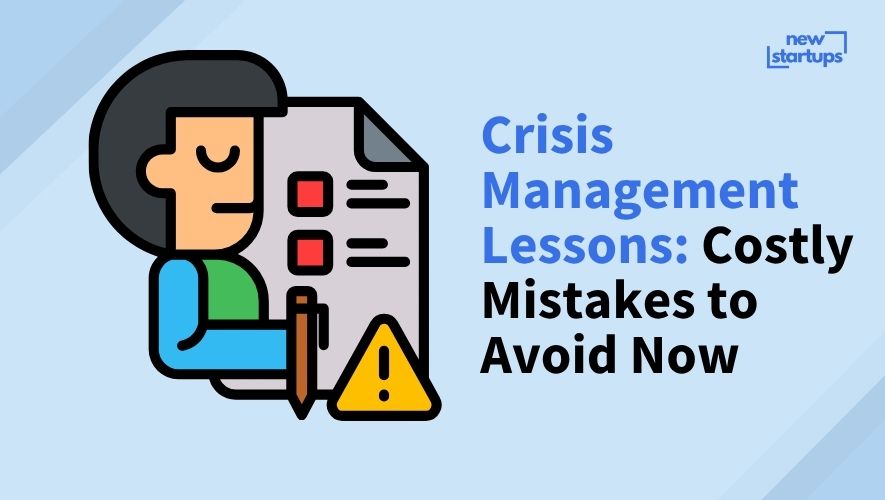 Crisis Management Lessons: Costly Mistakes to Avoid Now