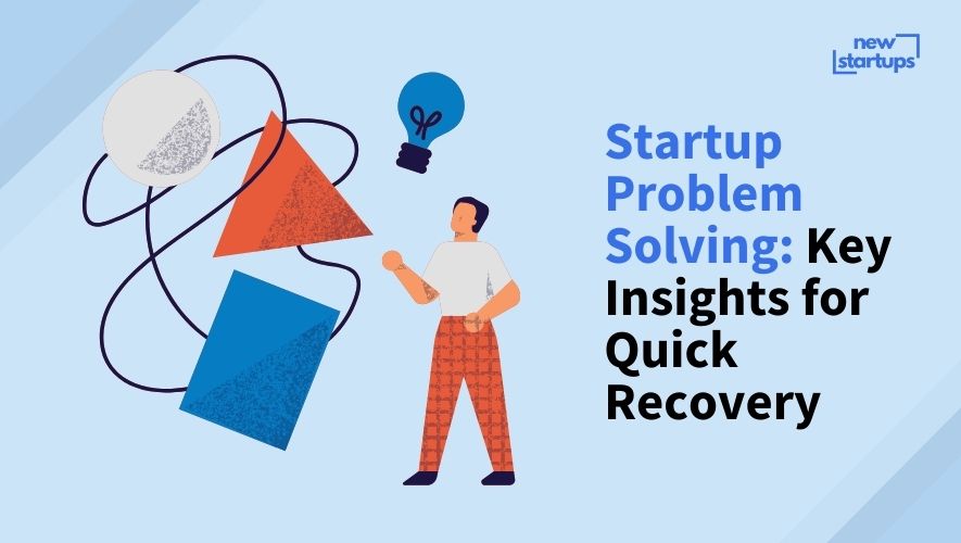 Startup Problem Solving: Key Insights for Quick Recovery