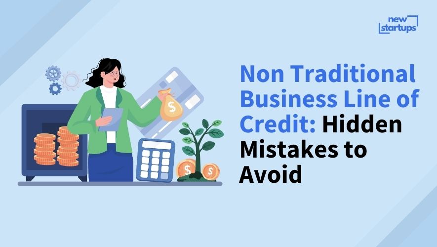 Non Traditional Business Line of Credit: Hidden Mistakes to Avoid