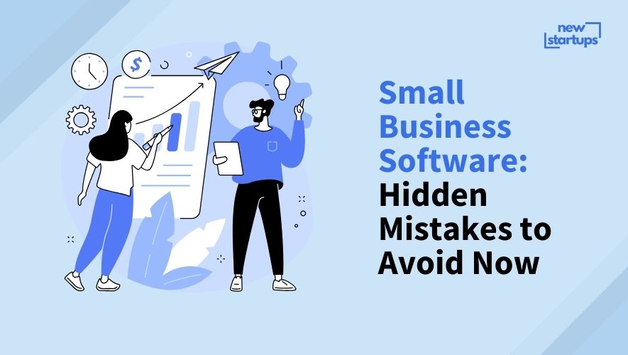 Small Business Software: Hidden Mistakes to Avoid Now