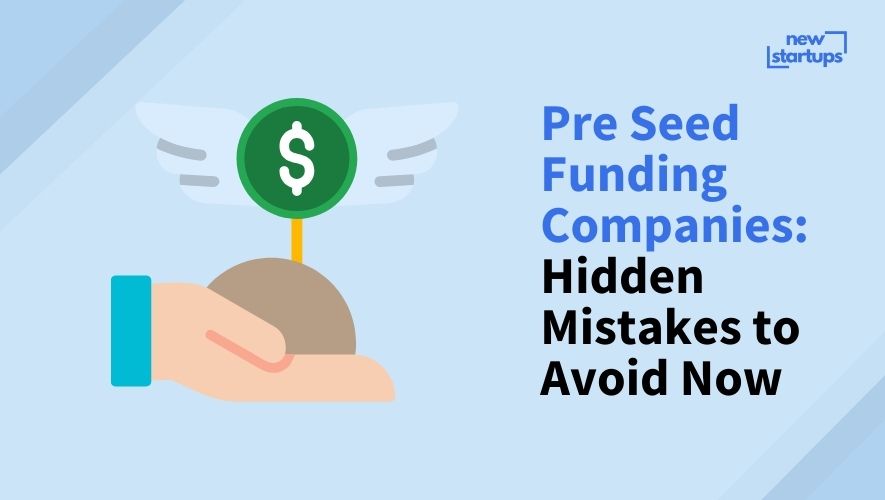 Pre Seed Funding Companies: Hidden Mistakes to Avoid Now