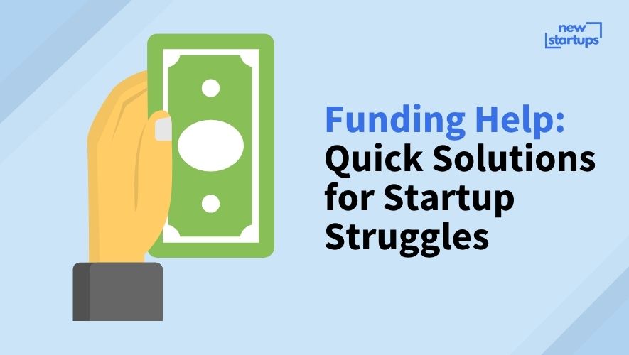 Funding Help: Quick Solutions for Startup Struggles