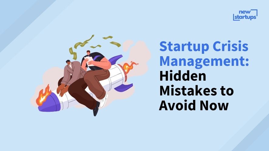 Startup Crisis Management: Hidden Mistakes to Avoid Now