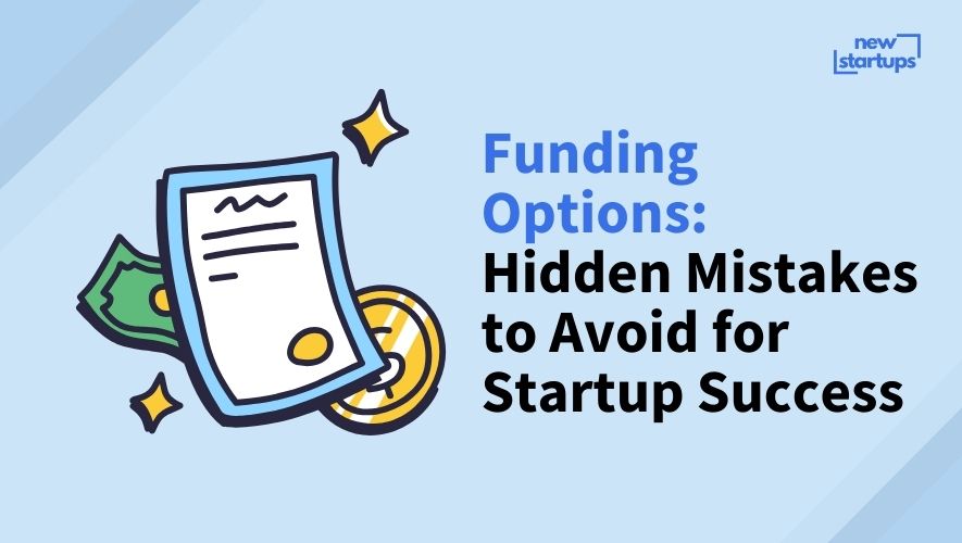 Funding Options: Hidden Mistakes to Avoid for Startup Success