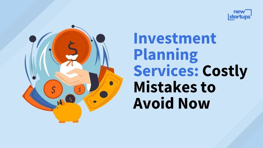 Investment Planning Services: Costly Mistakes to Avoid Now