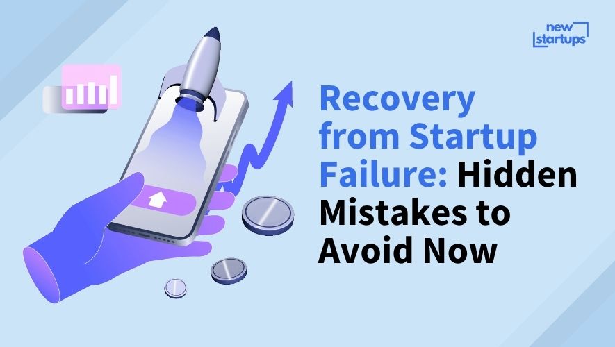 Recovery from Startup Failure: Hidden Mistakes to Avoid Now