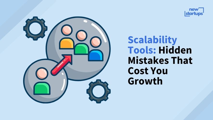 Scalability Tools: Hidden Mistakes That Cost You Growth