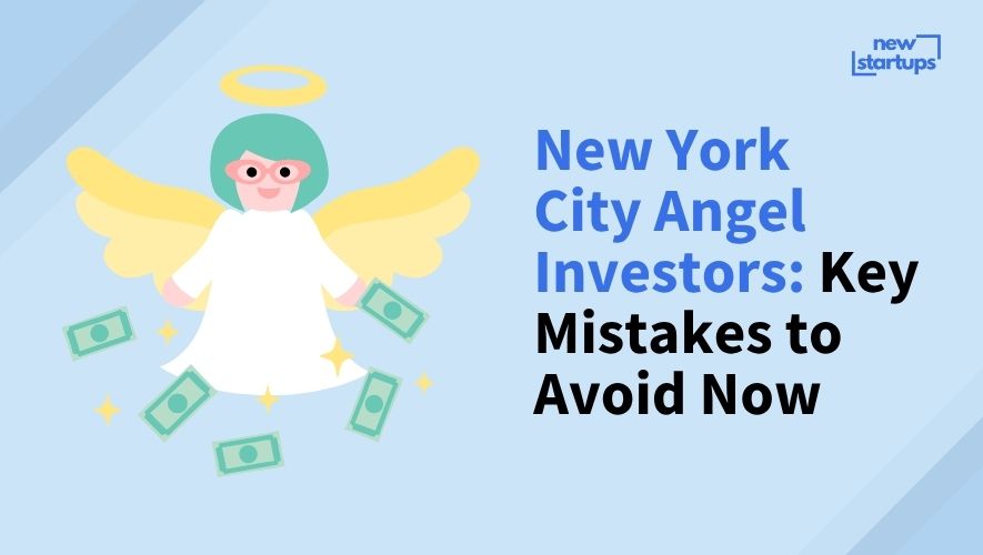 New York City Angel Investors: Key Mistakes to Avoid Now