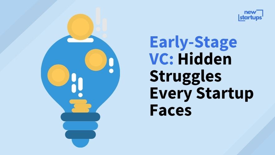 Early-Stage VC: Hidden Struggles Every Startup Faces