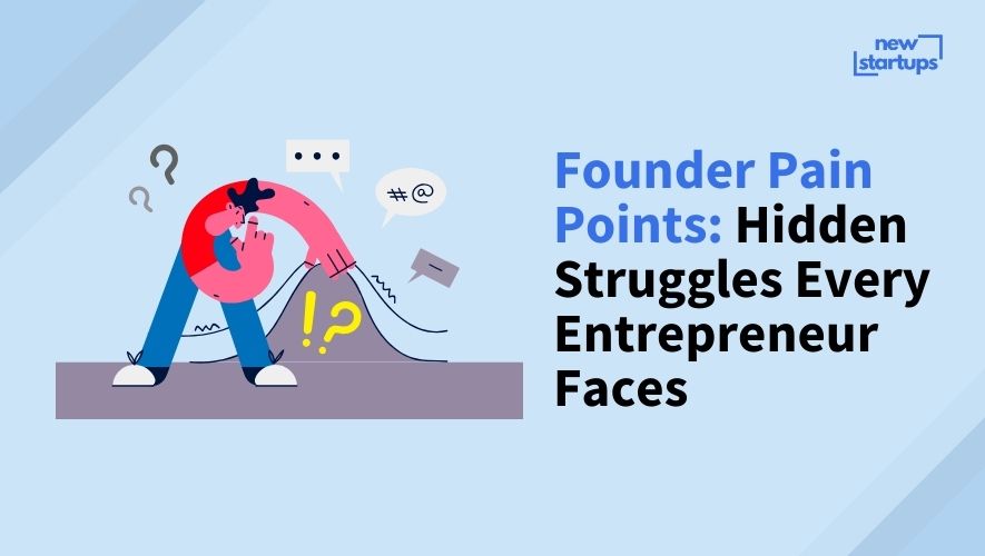 Founder Pain Points: Hidden Struggles Every Entrepreneur Faces