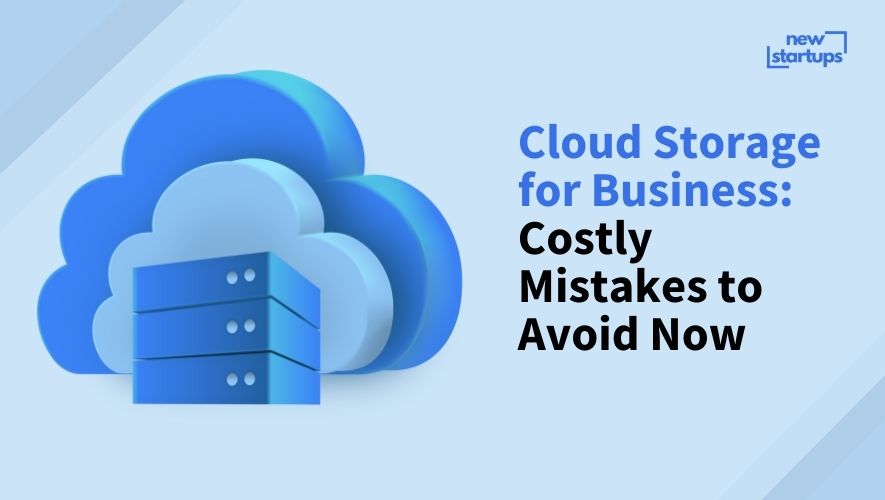 Cloud Storage for Business: Costly Mistakes to Avoid Now