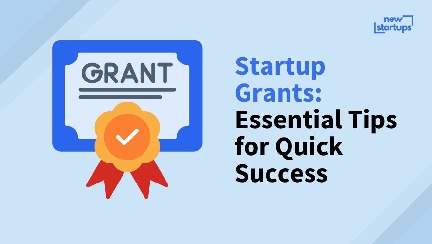 Startup Grants: Essential Tips for Quick Success