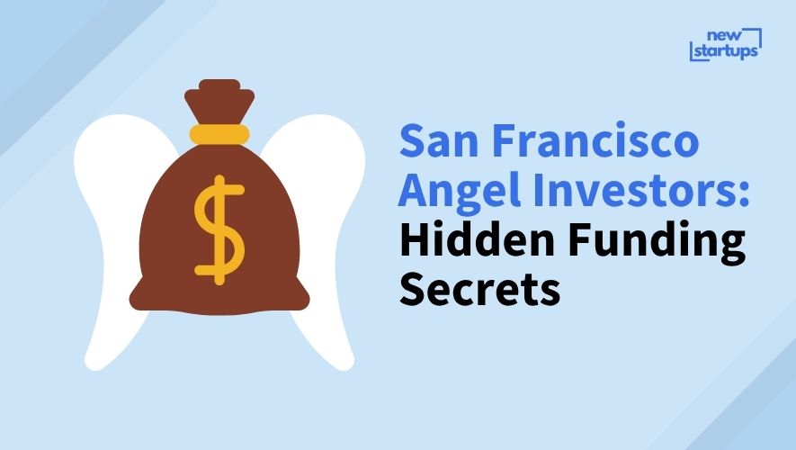 San Francisco Angel Investors: Hidden Funding Secrets