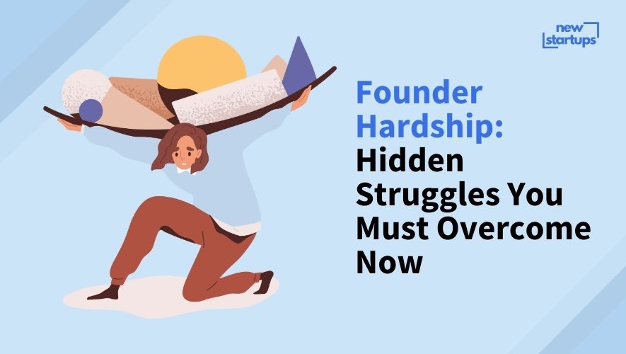 Founder Hardship: Hidden Struggles You Must Overcome Now
