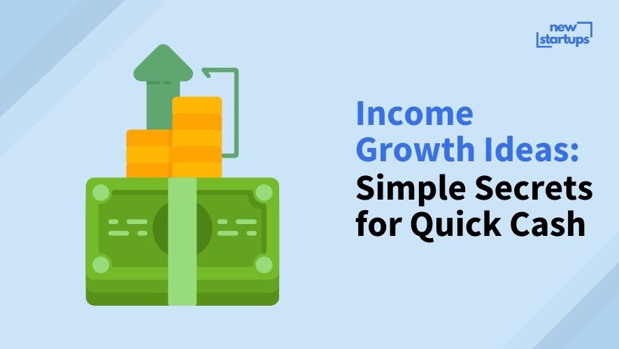 Income Growth Ideas: Simple Secrets for Quick Cash
