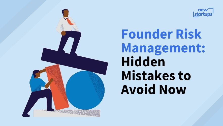 Founder Risk Management: Hidden Mistakes to Avoid Now