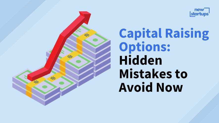 Capital Raising Options: Hidden Mistakes to Avoid Now