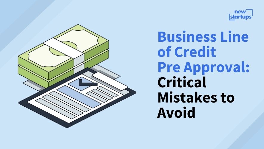 Business Line of Credit Pre Approval: Critical Mistakes to Avoid
