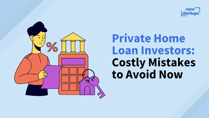 Private Home Loan Investors: Costly Mistakes to Avoid Now