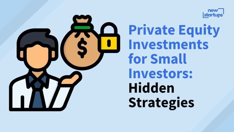 Private Equity Investments for Small Investors: Hidden Strategies