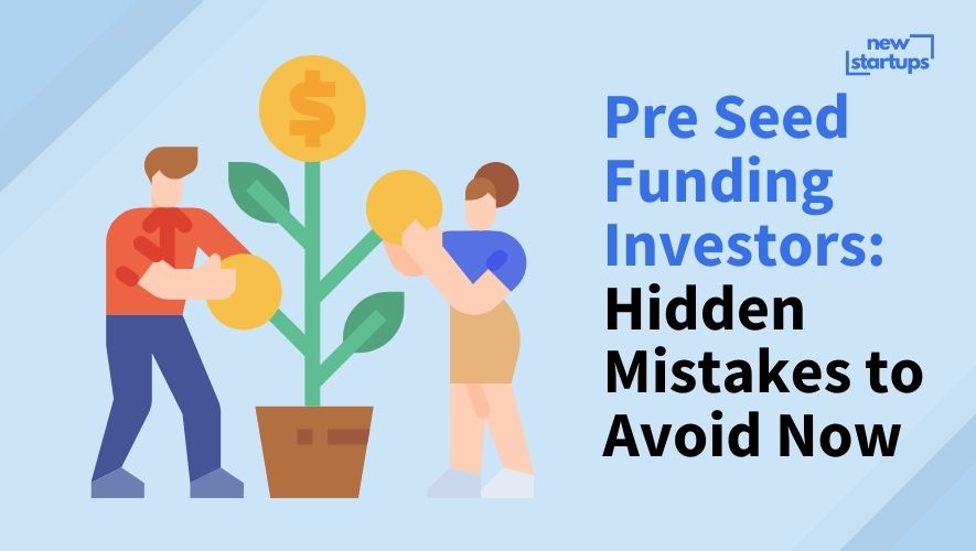 Pre Seed Funding Investors: Hidden Mistakes to Avoid Now