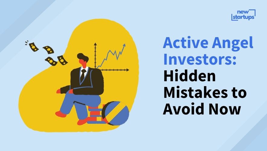 Active Angel Investors: Hidden Mistakes to Avoid Now