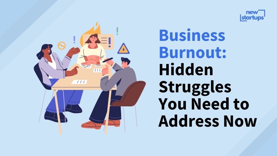 Business Burnout: Hidden Struggles You Need to Address Now