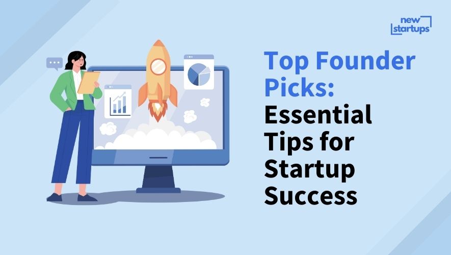Top Founder Picks: Essential Tips for Startup Success