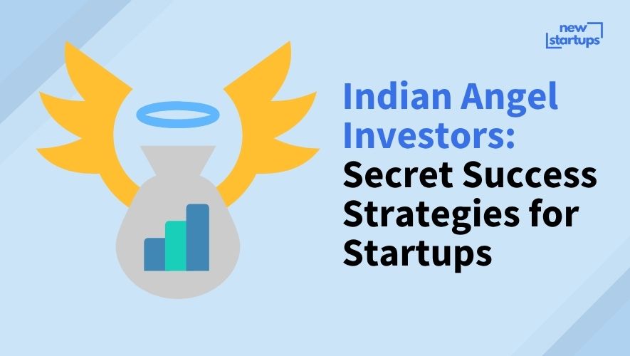 Indian Angel Investors: Secret Success Strategies for Startups