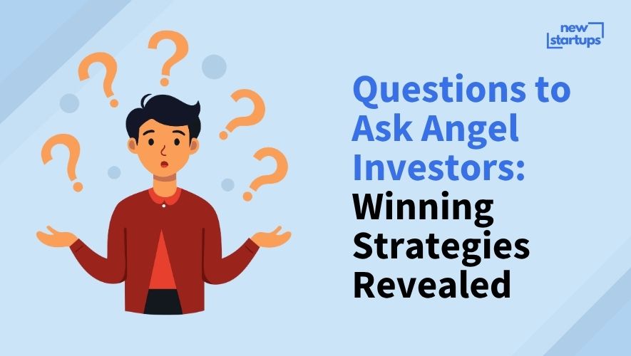 Questions to Ask Angel Investors: Winning Strategies Revealed