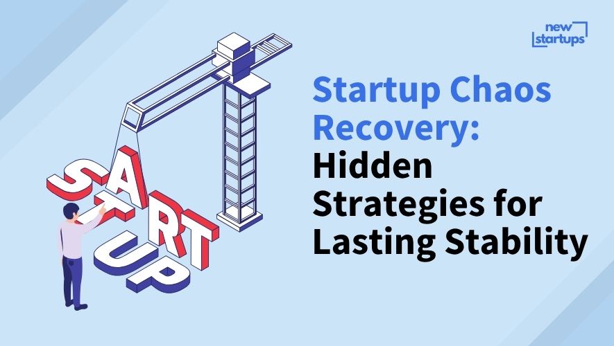 Startup Chaos Recovery: Hidden Strategies for Lasting Stability